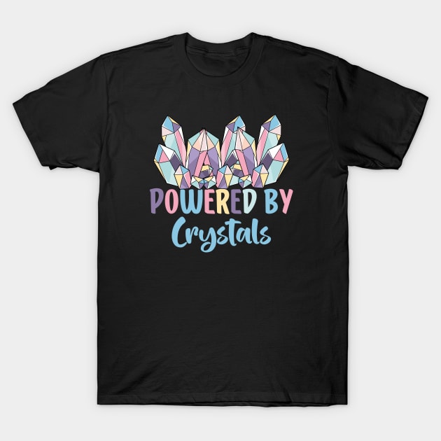 Powered By crystals T-Shirt by AbstractA